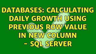 Databases: Calculating daily growth using previous row value in new column - SQL Server
