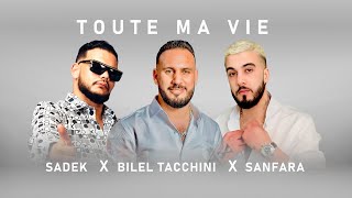 Sanfara X Bilel Tacchini X Sadek - TOUTE MA VIE ( Official Audio )