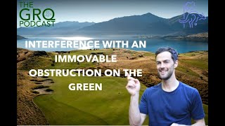 Famous Interference With An Immovable Obstruction on the Putting Green - Golf Rules Profile