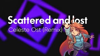 Celeste OST - Scattered and lost [Remix]