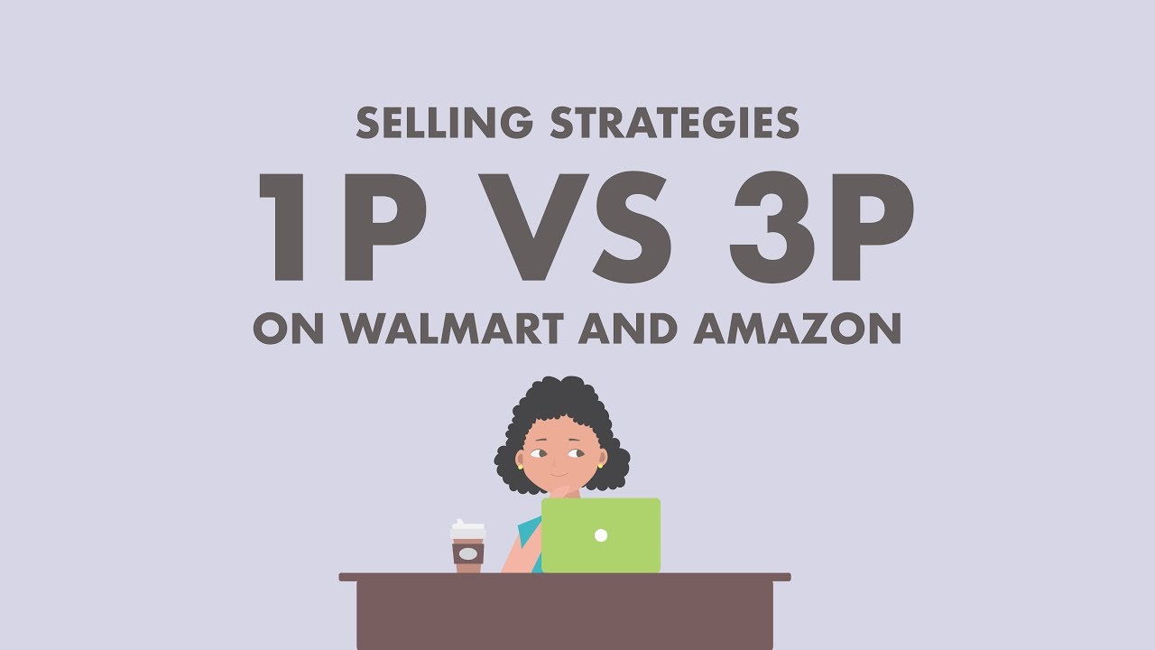 1p Vs 3p How To Sell On Walmart And Amazon Deliverr