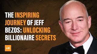 The Inspiring Journey of Jeff Bezos Unlocking Billionaire Secrets