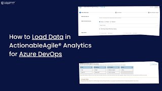 How to Load Data in ActionableAgile® Analytics for Azure Dev Ops