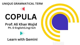 COPULA A GRAMMATICAL UNIQUE TERM... A COMPREHENSIVE LECTURE || LEARN WITH GEMINI