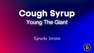 Young The Giant - Cough Syrup (Karaoke)
