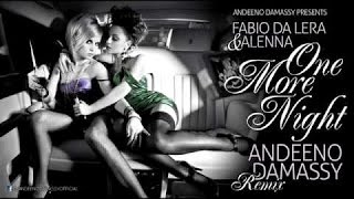 Video thumbnail of "Fabio Da Lera & Alenna - One More Night (Andeeno Damassy Remix)"