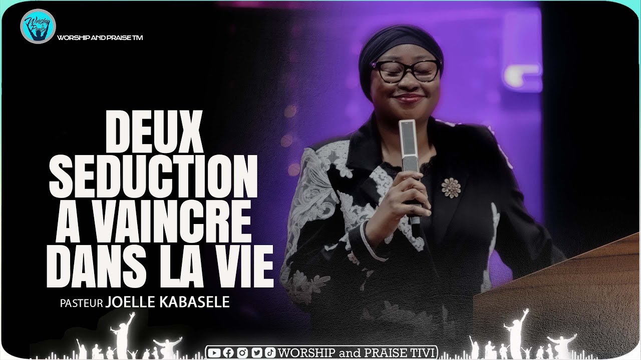 Pasteur Joelle kabasele_ Deux seduction a vaincre dans la vie