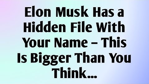 📃 Elon Musk Has a Hidden File With Your Name – This Is Bigger Than You Think...