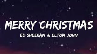 Ed Sheeran & Elton John - Merry Christmas (Lyrics)