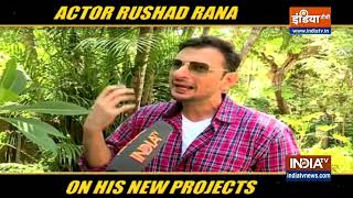 Rushad Rana on his upcoming projects