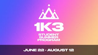 1K3 Summer Program | Informational Video