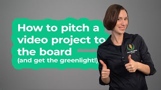 How communication directors successfully pitch a video project to the board
