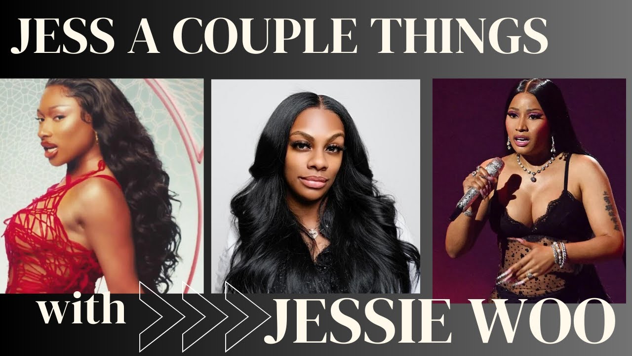 JESS A COUPLE THINGS: JESS HILARIOUS, MEG THEE STALLION VS NICKI MINAJ.. WHO WON?