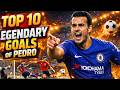 Top 10 Legendary Goals Of Pedro