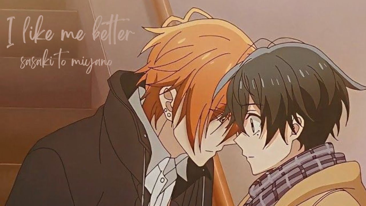 Sasaki x Miyano Amv : I Like Me Better ☆