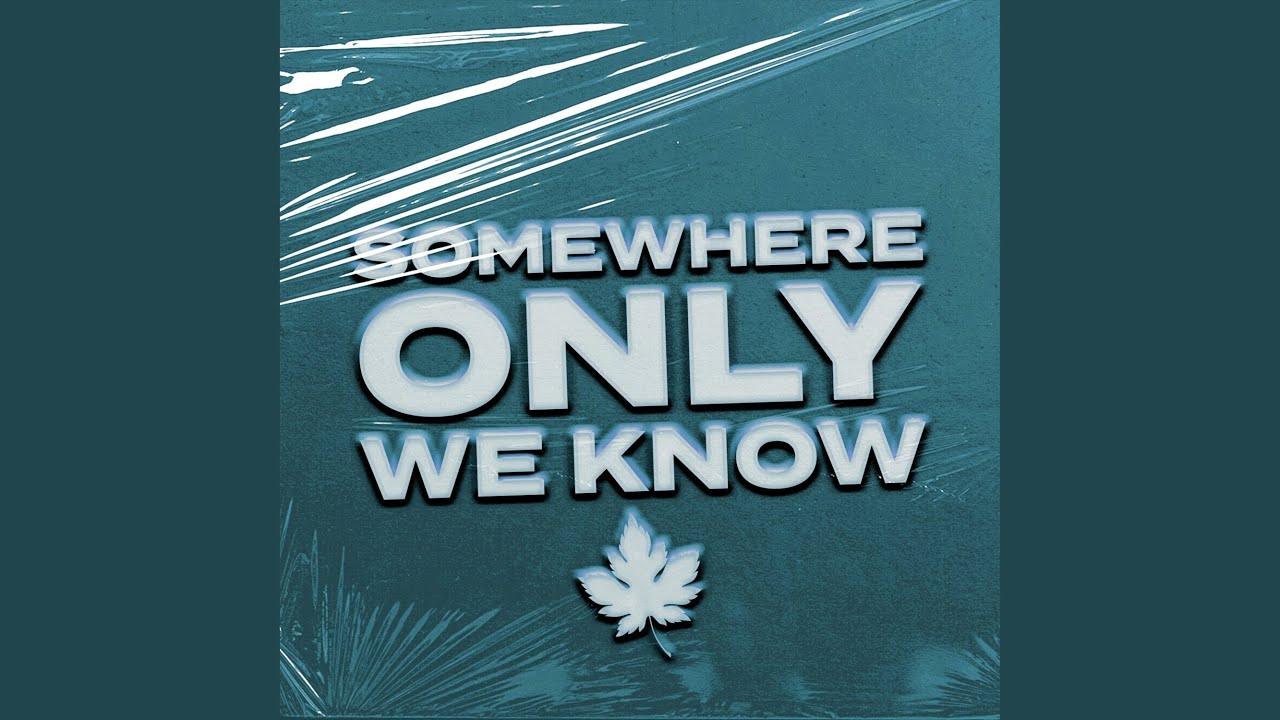 Somewhere Only We Know YouTube Music Somewhere Only We Know YouTube Music