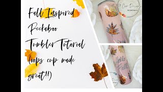 Peekaboo Fall Tumbler Tutorial (Oops cup made great!)
