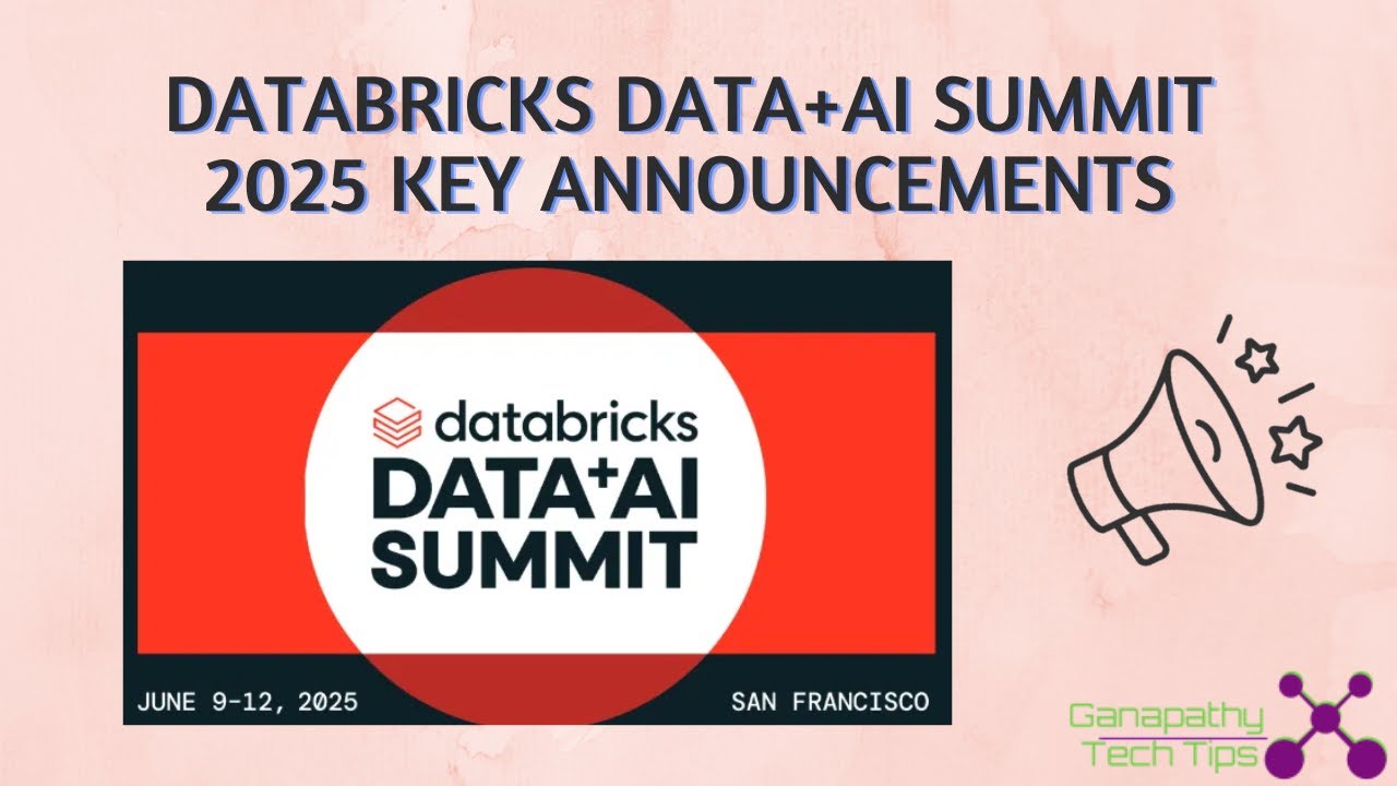Databricks Data+AI Summit 2025 Key Announcements - YouTube