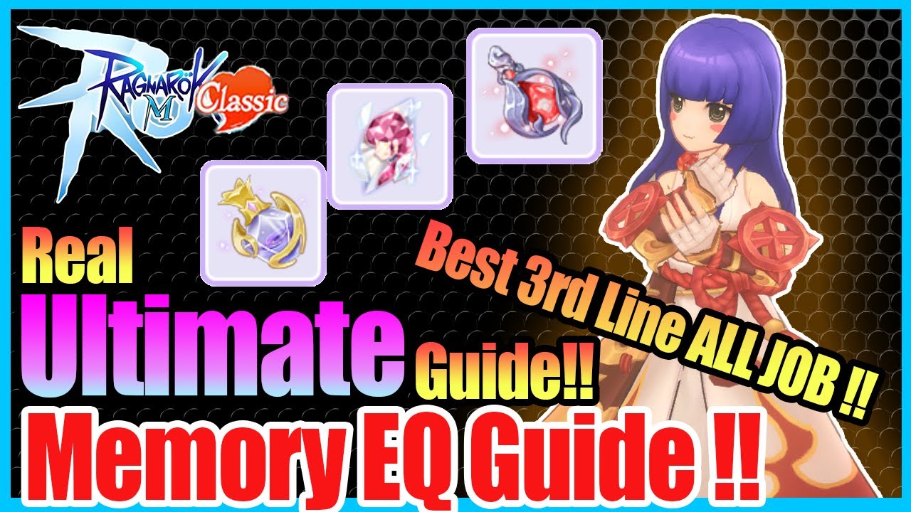 Real Ultimate Memory Equipment Guide!! w/New 3rd Memory!! [Ragnarok ...