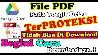 Cara Download File Pdf Di Google Drive Yang Diproteksi view Only