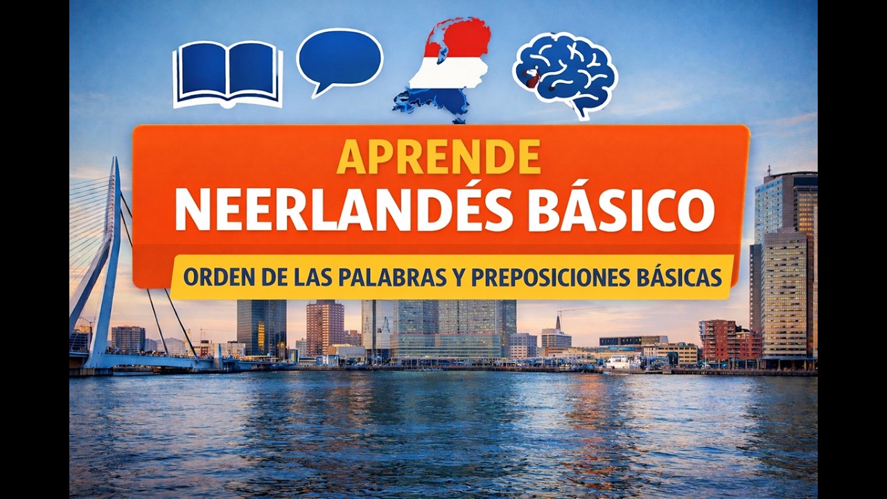 L6 Neerlandés Básico - Orden de las palabras y preposiciones básicas