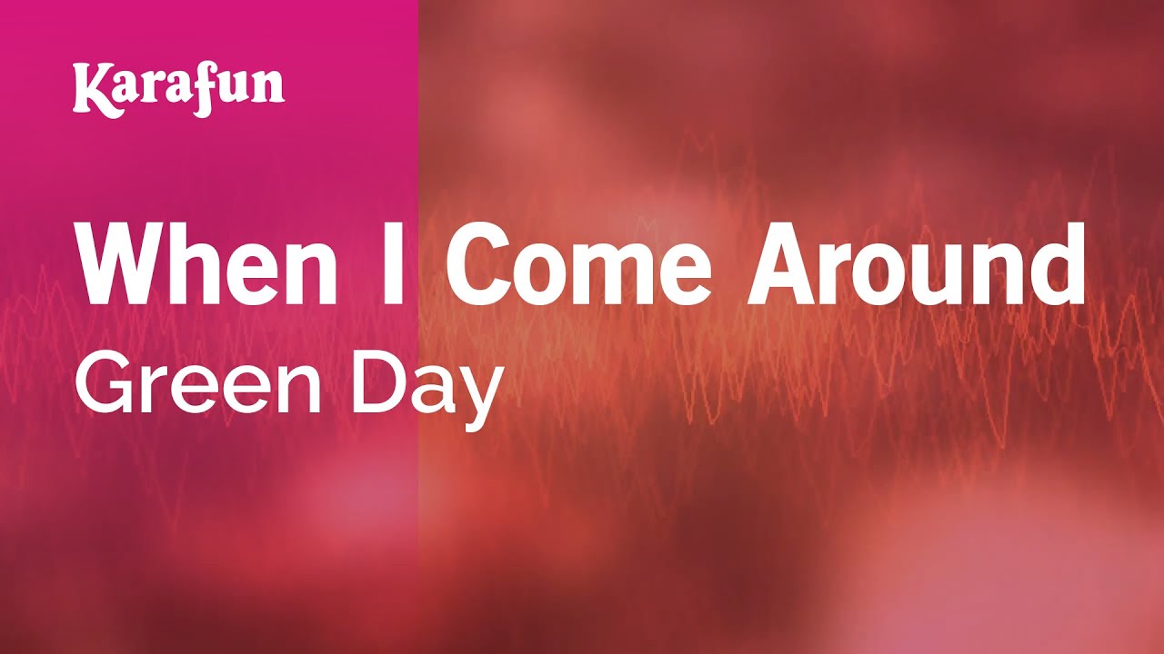 When I Come Around - Green Day | Karaoke Version | KaraFun