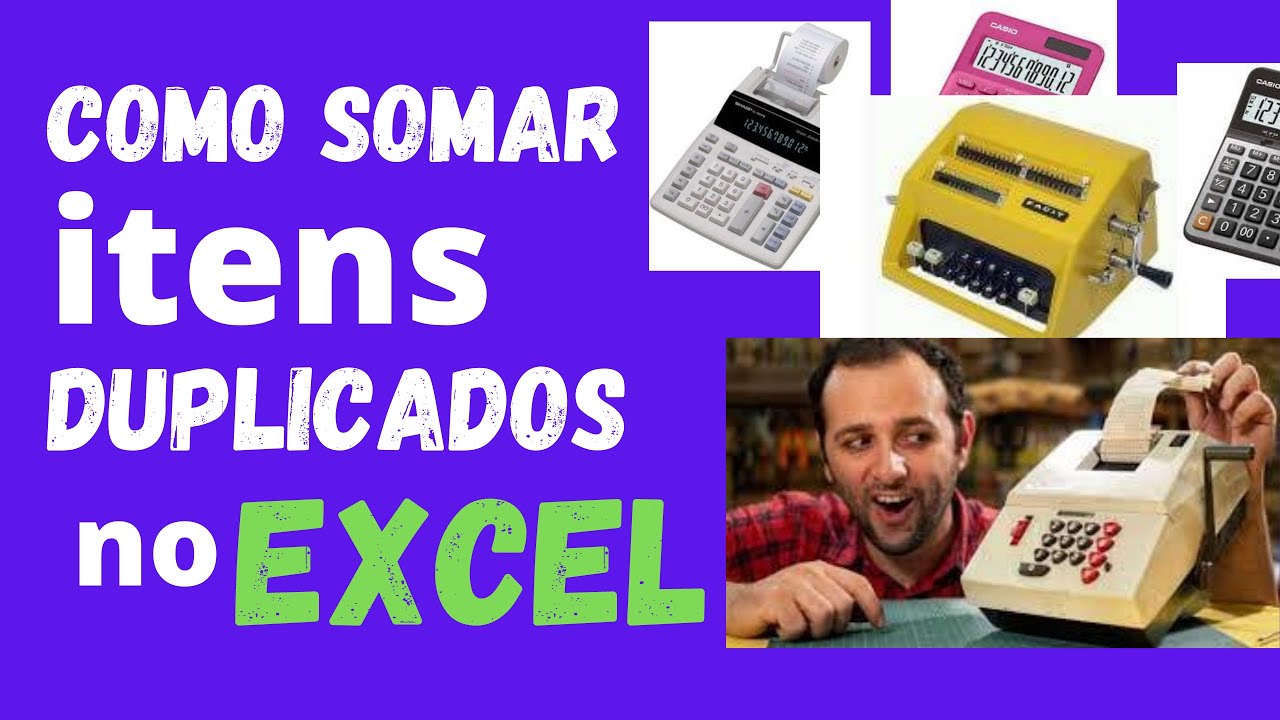 COMO SOMAR ITENS DUPLICADOS NO EXCEL