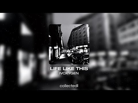 IVOXYGEN - LIFE LIKE THIS