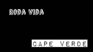05 Roda vida / Cape Verde
