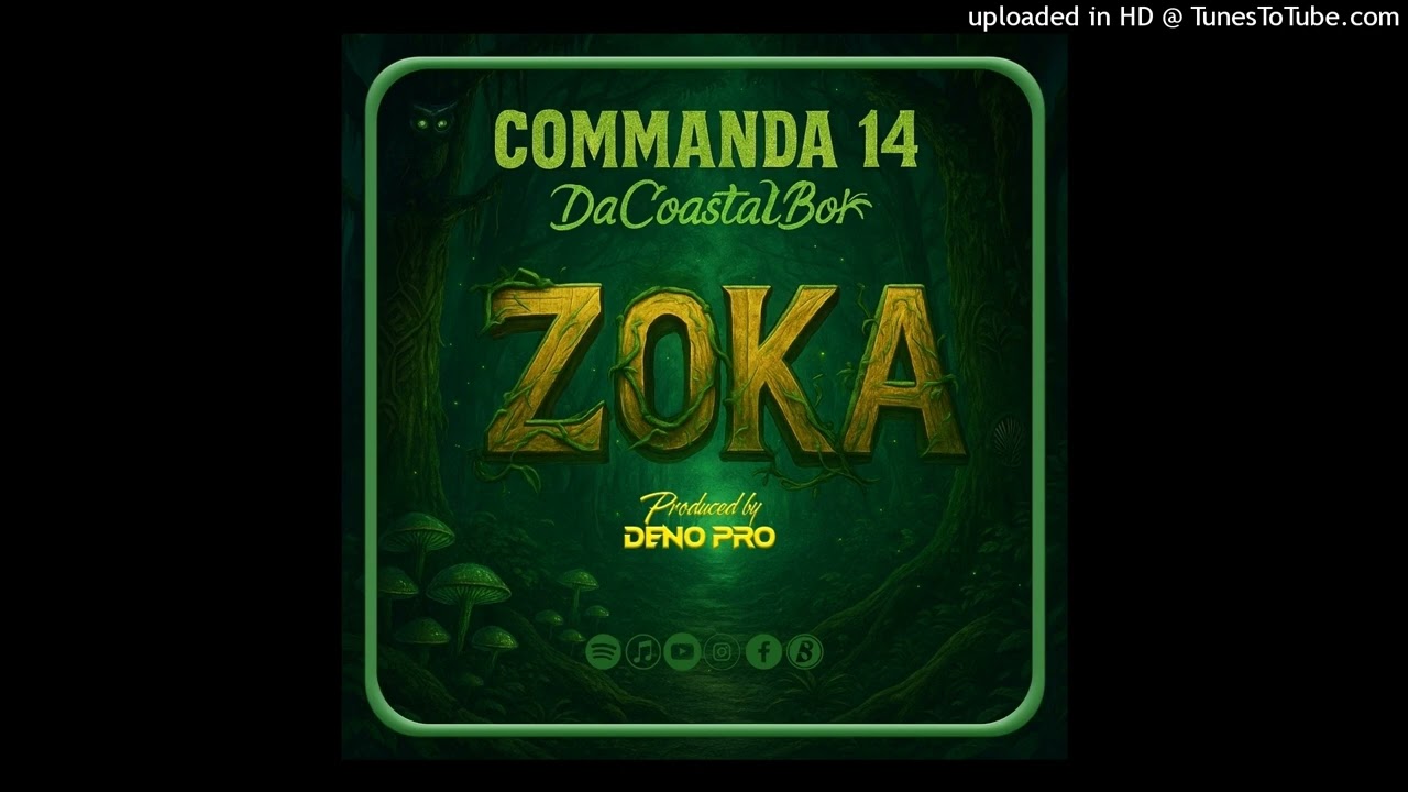 Zoka Official Audio_Commanda 14 DaCoastalBoi