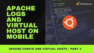 Apache Virtual Host part 3: Apache Logs and Localhost on Mobile