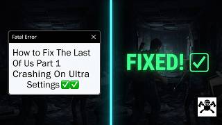 طريقة حل مشكلة انهيار لعبة The Last of Us Part 1 عند استخدام إعدادات Ultra ✅ screenshot 2