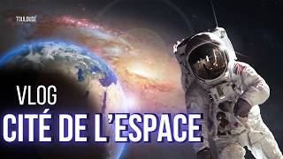Vlog Toulouse La Cité De Lespace