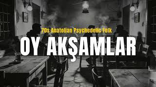 Oy Akşamlar - 70S Anatolian Psychedelic Folk