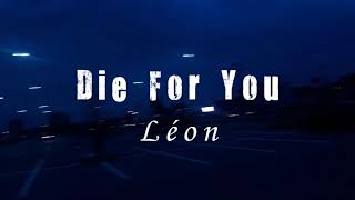 Léon - Die For You (Lyrics Video)