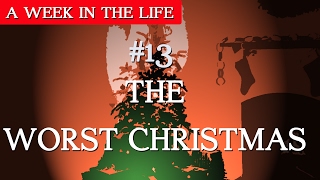The Worst Christmas | Week 13