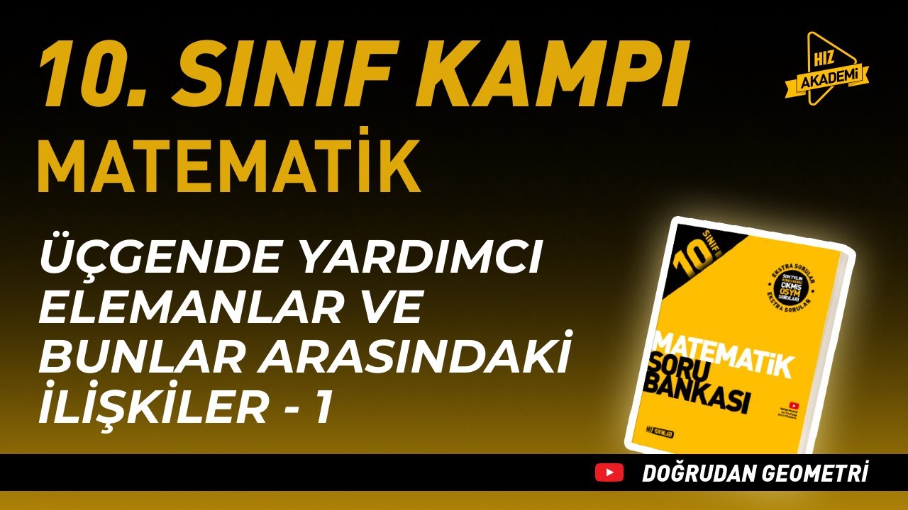 Üçgende Yardımcı Elemanlar ve Bunlar Arasındaki İlişkiler - 1 | Hız Akademi 10. Sınıf Matematik