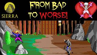 Sierra Games - When Things Go From Bad to WORSE!