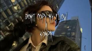 don’t copy my flow x kompa (sped up ± reverb)