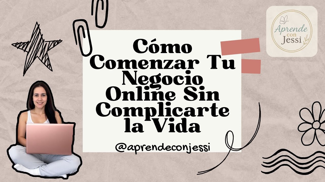 Como empezar tu negocio Online sin complicarte la vida. Clase Gratis 08 ...