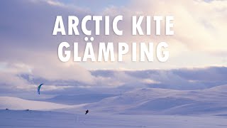 Arctic Kite Glämping (4K)