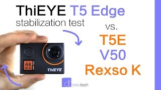 Stabilization - ThiEYE T5 Edge Vs. Akaso V50 || ThiEYE T5e || Ele Rexso Explorer K