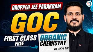 General Organic Chemistry | Dropper Chemistry | GOC for JEE | Basic Organic Chemistry by SKM Sir