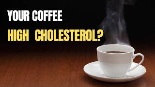 Is Your Coffee Raising Your Cholesterol