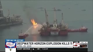 VIDEO: This Day in History: April 20, 2010: Deepwater Horizon explosion kills 11 workers