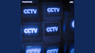CCTV - Phantoms & JEV