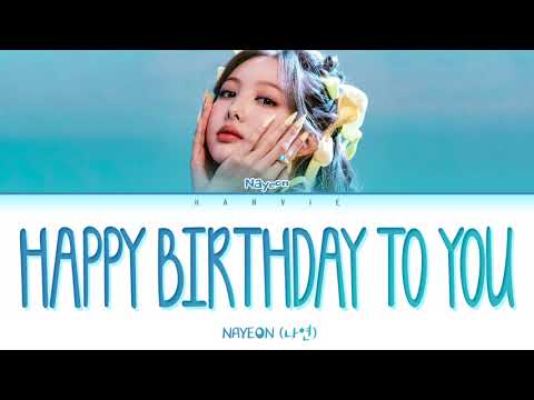 NAYEON (나연) - 'HAPPY BIRTHDAY TO YOU' Color Coded Lyrics/가사 (Han/Rom/Eng)