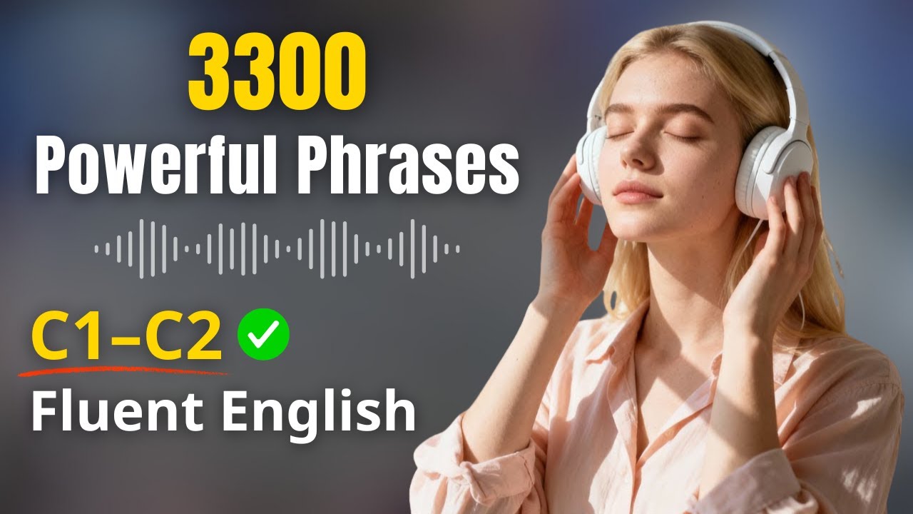 3300 Powerful English Phrases for Fluent Speaking (C1–C2) | Real-Life Conversations