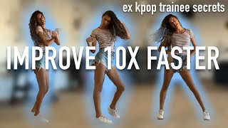 Ex Kpop Trainee Reveals How To Improve Your Dancing 10X Faster By Yourself