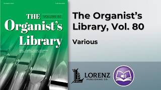 The Organists Library, Vol. 80 | Various @TheLorenzCorporation